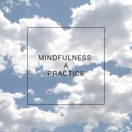 Mindfulness: A Practice