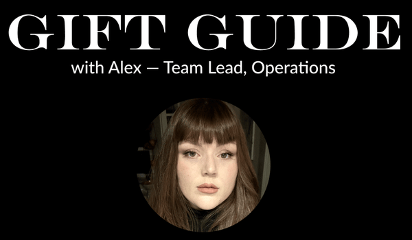Gift Guide: Alex Team Lead, Operations